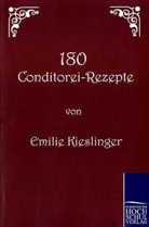 Emilie Kieslinger - 180 Conditorei-Rezepte