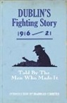 The Kerryman - Dublin''s Fighting Story 1916 - 21