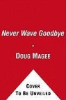 Doug Magee - Never Wave Goodbye