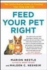 Malden Nesheim, Malden C. Nesheim, Nesheim Malden, Marion Nestle, Marion/ Nesheim Nestle, Nestle Marion - Feed Your Pet Right