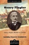 Dr Sandra Sammons, Sandra Sammons, Sandra Wallus Sammons - Henry Flagler, Builder of Florida