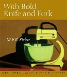 M F K Fisher, M. F. K. Fisher - With Bold Knife and Fork