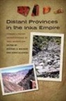 Michael A. (EDT)/ Alconini Malpass, Sonia Alconini, Sonia Alconini Mujica, Michael A. Malpass - Distant Provinces in the Inka Empire