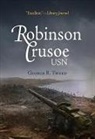 George R. Tweed - Robinson Crusoe, USN: The Adventures of George R. Tweed Rmic on Japanese-Held Guam