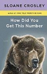Sloane Crosley - How Did You Get This Number