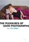 Gerry Badger - The Pleasures of Good Photographs