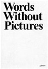 Charlotte Cotton, Alex Klein, Charlotte Cotton, Alex Klein - Words Without Pictures