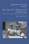 John (EDT) Lowe, John Lowe, John Wharton Lowe - Approaches to Teaching Hurston s Their Eyes Were Watching God and