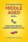 Alison Rattle, Allison Vale, Allison/ Rattle Vale - You Know You Are Middle Aged When...