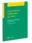 Thomas Böhm - Schulrechtliche Fallbeispiele für Lehrer