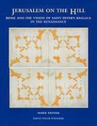 Marie Tanner - Jerusalem on the Hill: Rome and the Vision of St. Peter's in the Renaissance