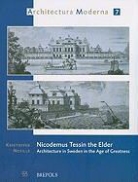 Kristoffer Neville - Nicodemus Tessin the Elder: Architecture in Sweden in the Age of Great Greatness