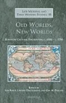 Lisa Bailey, Lindsay Diggelmann, Kim M. Phillips - LMEMS 18 Old Worlds, New Worlds, Bailey: European Cultural Encounters, c. 1000 - c. 1750