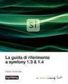 Fabien Potencier - La Guida Di Riferimento a Symfony 1.3 & 1.4