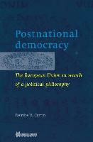 Curtin, Deirdre Curtin, Deirdre M. Curtin - Postnational Democracy, the European Union in Search of a Political Philosophy
