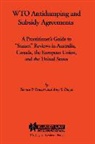 Dwyer, Amy S. Dwyer, Stewart, David P. Stewart, Terance P. Stewart, Terence P. Stewart - Wto Antidumping and Subsidy Agreements: A Practitioner's Guide to "sunset" Reviews in Australia, Canada, the European Union, and the United States