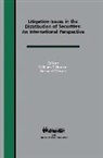 HORTON, William G. Horton, Wegen, Gerhard Wegen, William Horton - Litigation Issues in Distribution of Securities: An International Perspective: An International Perspective