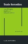 Huang, Thomas W. Huang, Thomas Weishing Huang, Thomas Wishing Hwang - Trade Remedies: Law of Dumping, Subsidies and Safeguards in China
