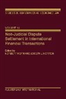 Horn, Norbert Horn, Norbert Horn, Joseph J. Norton - Non-Judicial Dispute Settlement in International Financial Transactions