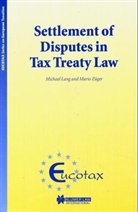 Lang, Michael Lang, Mario Zger, Zuger, Zuger Mario, Michael Lang... - Settlement of Disputes in Tax Treaty Law