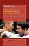 Nick Blitz, John Dunne, Roy Mcconkey - Shared Lives: Building Relationships and Community with People Who Have Intellectual Disabilities