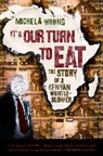 Michela Wrong - It's Our Turn to Eat