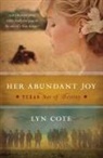 Lyn Cote - Her Abundant Joy (Texas: Star of Destiny, Book 3)