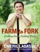 Emeril Lagasse, Lagasse Emeril, Steven Freeman - Farm to Fork