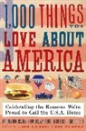 Barbara Bowers, Brent Bowers, Bowers Barbara, Bowers Brent, Agnes Gottlieb, Agnes Hooper Gottlieb... - 1000 Things to Love About America