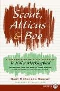 Mary McDonagh Murphy, Mary McDonagh Murphy - Scout, Atticus, and Boo - A Celebration of Fifty Years of To Kill a Mockingbird