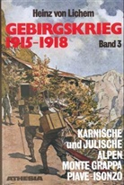 Lichem, Heinz von Lichem - Gebirgskrieg 1915-1918 - Bd.3: Karnische und Julische Alpen, Monte Grappa, Piave, Isonzo