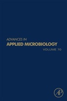 Allen Laskin, Geoffrey M Gadd, Geoffrey M. Gadd, Geoffrey Michael Gadd, Allen I Laskin, Allen I. Laskin... - Advances in Applied Microbiology