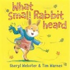 Tim Warnes, Sheryl Webster, Webster Sheryl, Tim Warnes, Warnes Tim - What Small Rabbit Heard