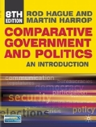 Rod Hague, Rod Harrop Hague, Martin Harrop - Comparative Government and Politics