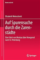 Elisabeth Weinschrott - Auf Spurensuche durch die Zarenstädte