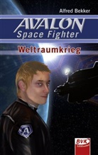 Alfred Bekker - Avalon Space Fighter - Weltraumkrieg