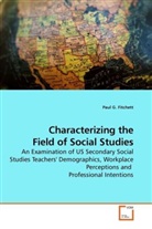 Paul G Fitchett, Paul G. Fitchett - Characterizing the Field of Social Studies