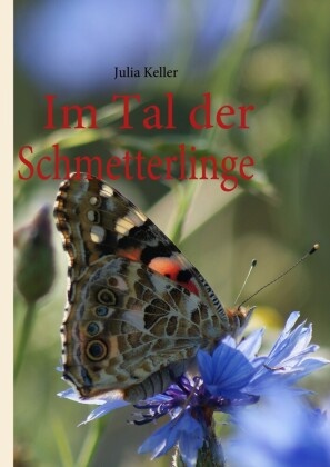 Julia Keller, Design Photografie, Desig Photografie, Design Photografie &, Photografie & Design, … - Im Tal der Schmetterlinge