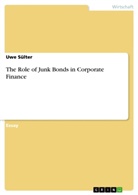 Uwe Sülter - The Role of Junk Bonds in Corporate Finance