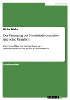 Ulrike Miske - Der Untergang des Mittelniederdeutschen und seine Ursachen
