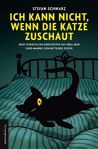 Stefan Schwarz, Stefan Schwarz - Ich kann nicht, wenn die Katze zuschaut, 1 Audio-CD (Hörbuch)