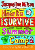Jacqueline Wilson, Nick Sharratt - How to Survive Summer Camp