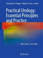 C. R. Chapple, Christopher R. Chapple, D Steers, Christophe R Chapple, William D. Steers - Practical Urology: Essential Principles and Practice
