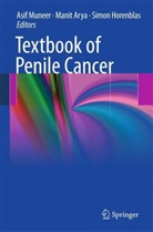 Mani Arya, Manit Arya, Simon Horenblas, Asif Muneer - Textbook of Penile Cancer