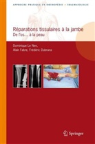 Alain Fabre, Dominique Le Nen, Fra(c)Da(c)Ric Dubrana, Frederic Dubrana, Frédéric Dubrana, Frédéric (1959-....) Dubrana... - Réparations tissulaires à la jambe : de l'os... à la peau