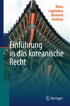 Korea Legislation Research Institut, Korea Legislation Research Institute, Korea Legislation Research Institute, Kore Legislation Research Institute, Korea Legislation Research Institute - Einführung in das koreanische Recht