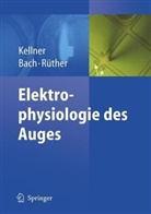 Michae Bach, Michael Bach, Kellner, U. Kellner, Ulrich Kellner, Klaus Rüther - Elektrophysiologie des Auges