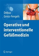 Debu, Eike S. Debus, Eike Sebastian Debus, Gross-Fenge, Gross-Fengel, Gross-Fengels... - Operative und interventionelle Gefäßmedizin