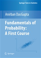 Anirban DasGupta - Fundamentals of Probability: A First Course