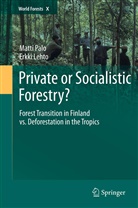 Erkki Lehto, Matt Palo, Matti Palo - Private or Socialistic Forestry?